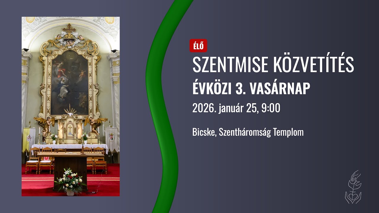 Élő szentmise - 2026. január 25, Évközi 3. vasárnap - Szentháromság Templom Bicske