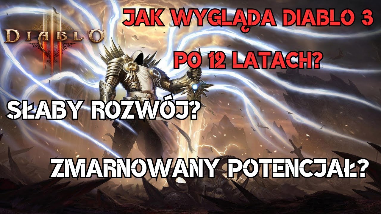 Diablo 3 Po 12 Latach! - Słaby Rozw&oacute;j? Jak Zmieniło Się Na Przestrzeni Lat? Zmarnowany Potencjał?