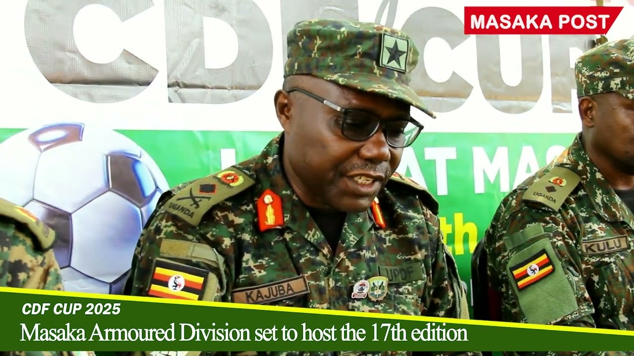 Masaka Armoured Division set to host the 17th edition of the CDF CUP 2025- MASAKA POST