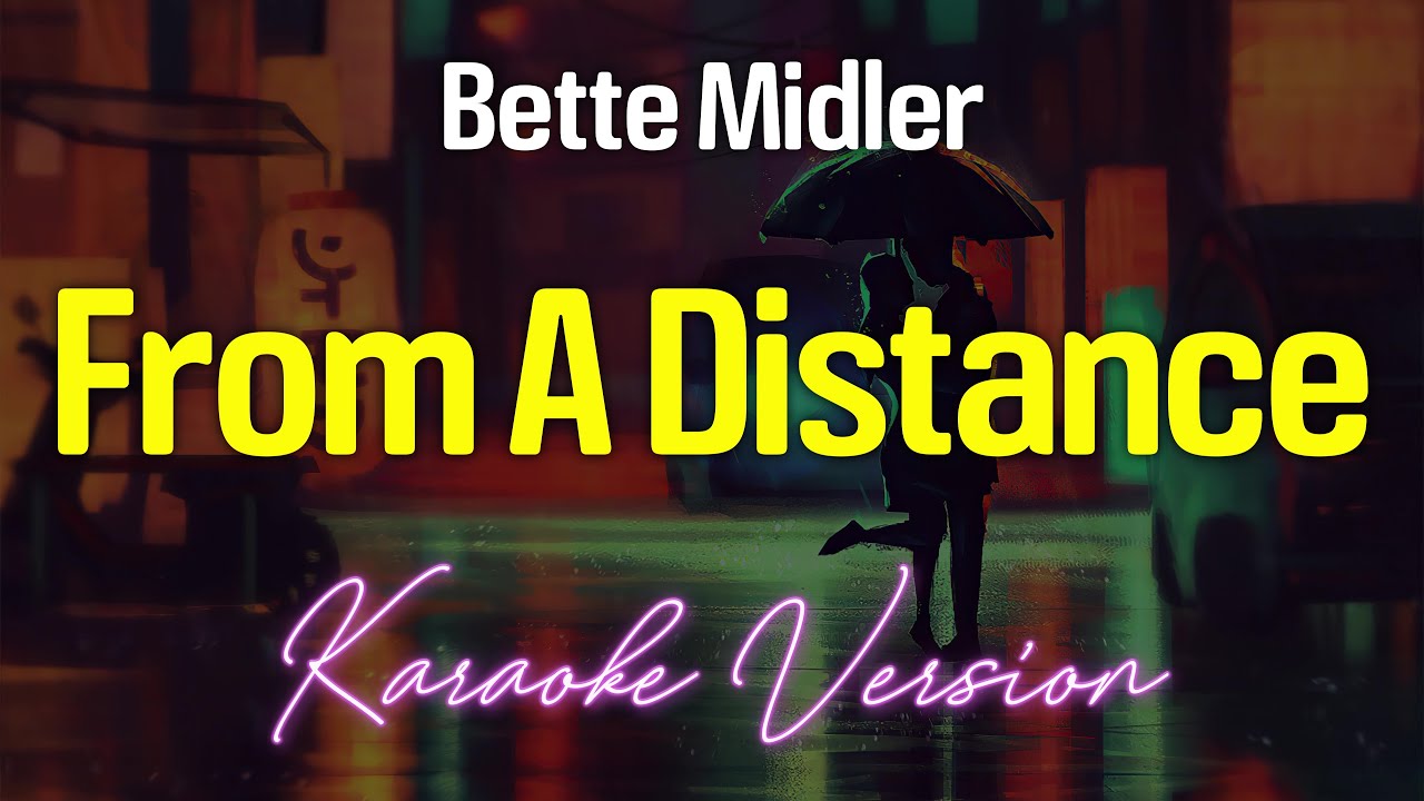 FROM A DISTANCE - Bette Midler (KARAOKE Version)