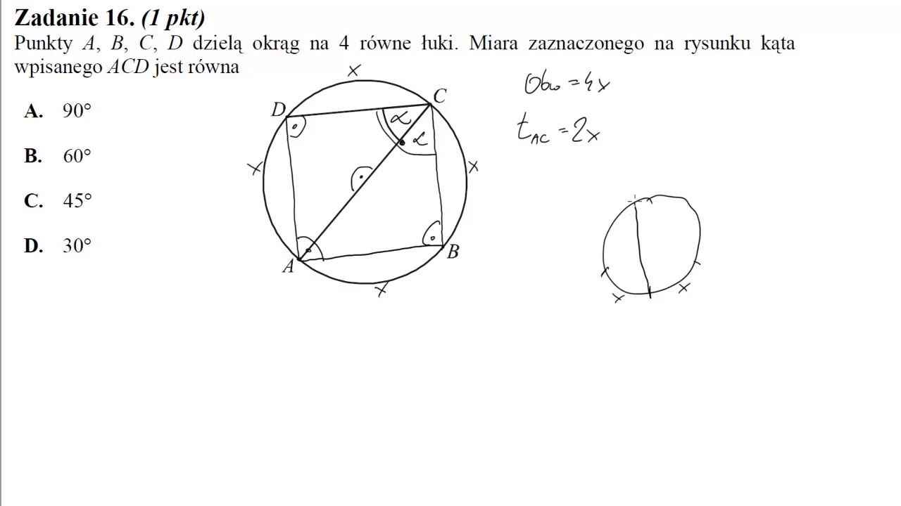 16 Punkty A,B,C,D dzielą okrąg na 4 równe łuki  Miara zaznaczonego na rysunku kąta wpisanego ACD jes