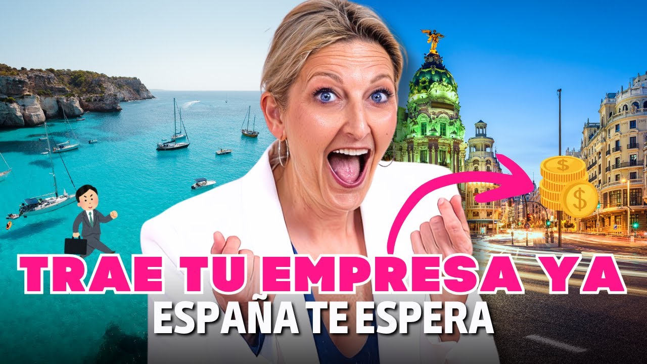 ✅ Trae Tu EMPRESA A ESPAÑA: Pasos, Errores y Oportunidades para Extranjeros 💼