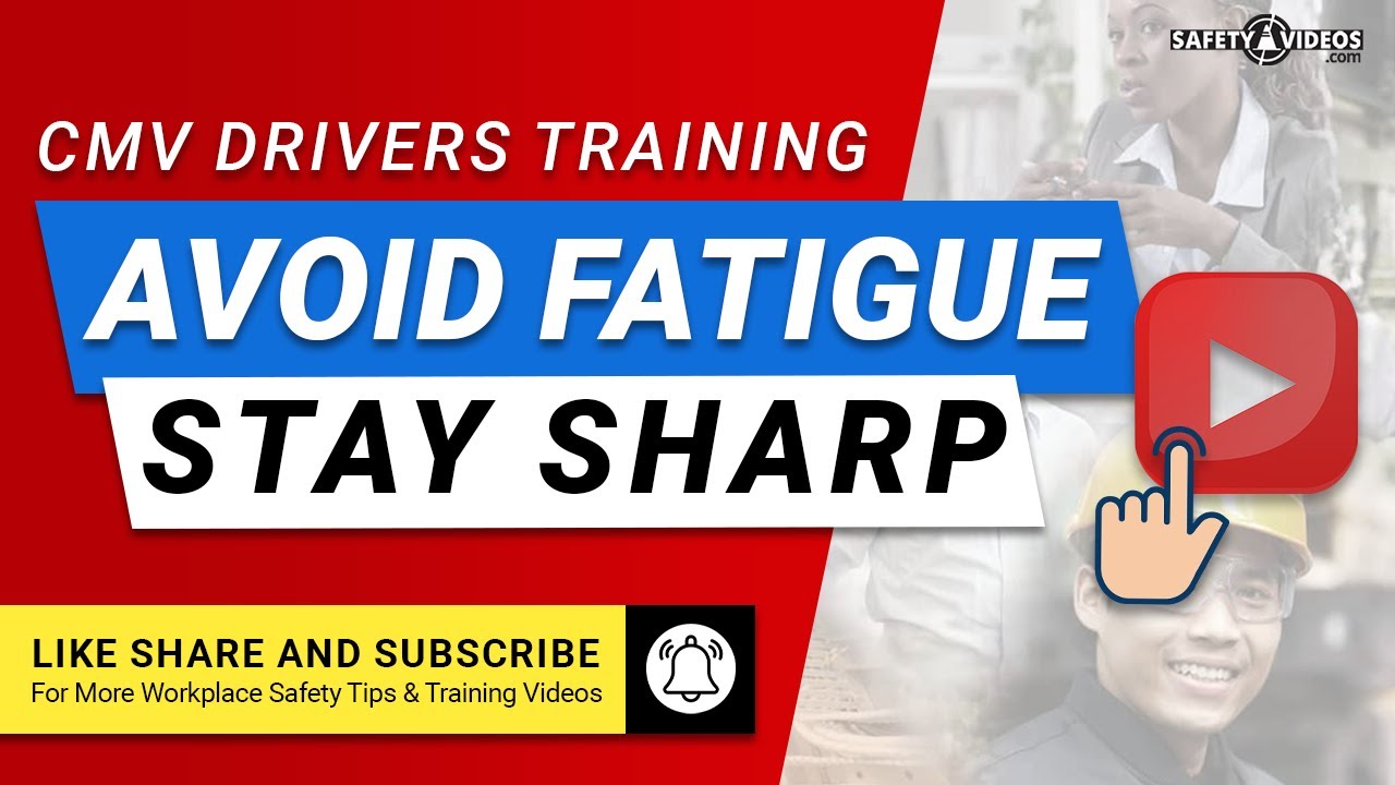 CMV Drivers &ndash; Avoid Fatigue & Stay Sharp - Training From SafetyVideos.com