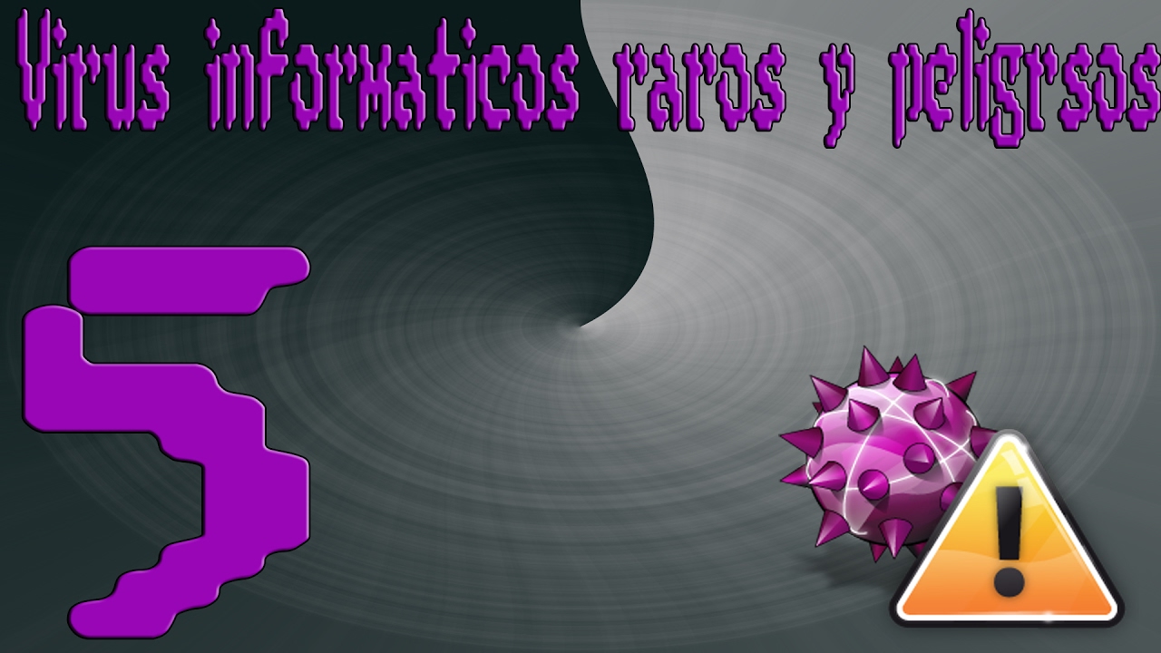 TOP 5 | Los virus informáticos mas raros y peligrosos del mundo