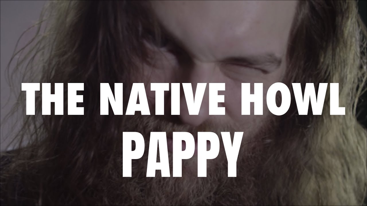 The Native Howl - Pappy