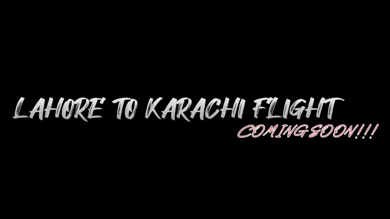 Lahore to Karachi Flight Promo - Trip Report on PIA PK 305 Coming Soon