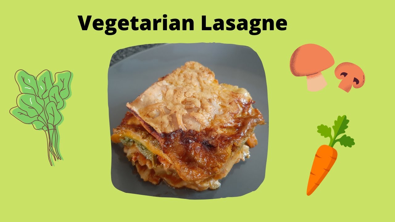 How to make Delicious  vegetarian Lasagne