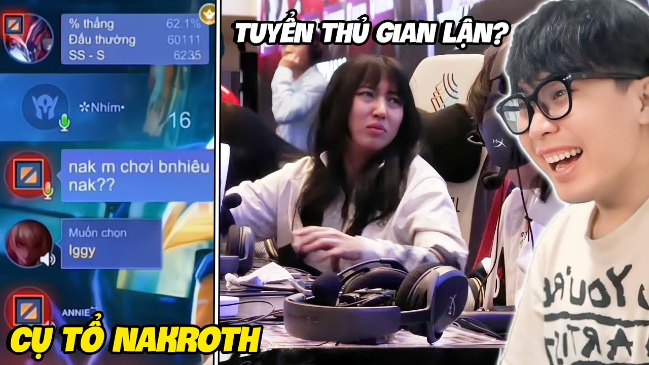 VUX XEM TIK TOK LIÊN QUÂN NỮ TUYỂN THỦ GIAN LẬN VÀ CỤ NAKROTH CHƠI HƠN 60111 TRẬN