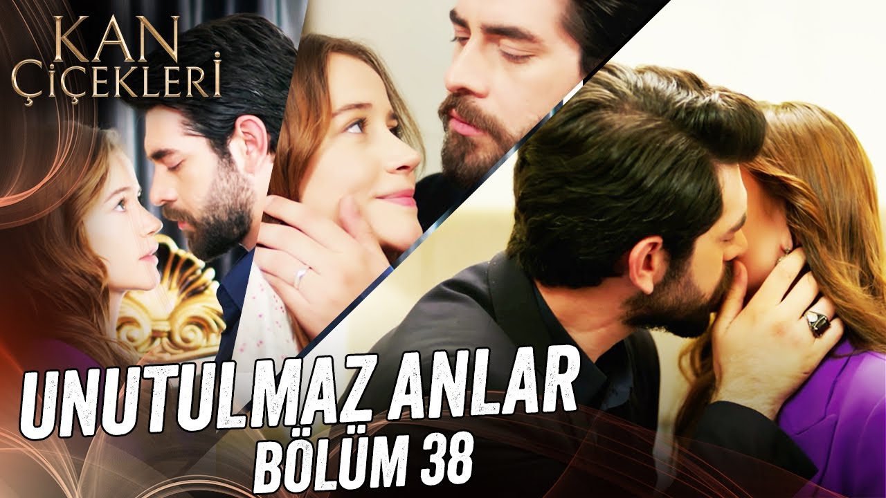 Unutulmaz Anlar | Bölüm 38 - Kan Çiçekleri