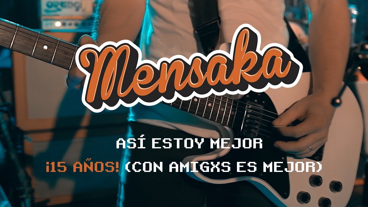 Mensaka - Así estoy mejor - Adelanto de: ¡15 años! (con amigxs es mejor).