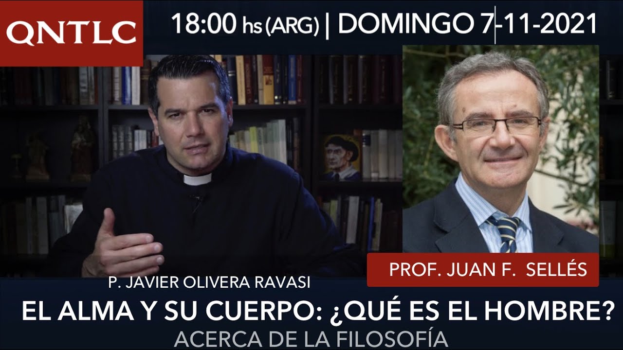 ¿Qué es el hombre?¿Alma y cuerpo? Conversando con Juan F. Sellés