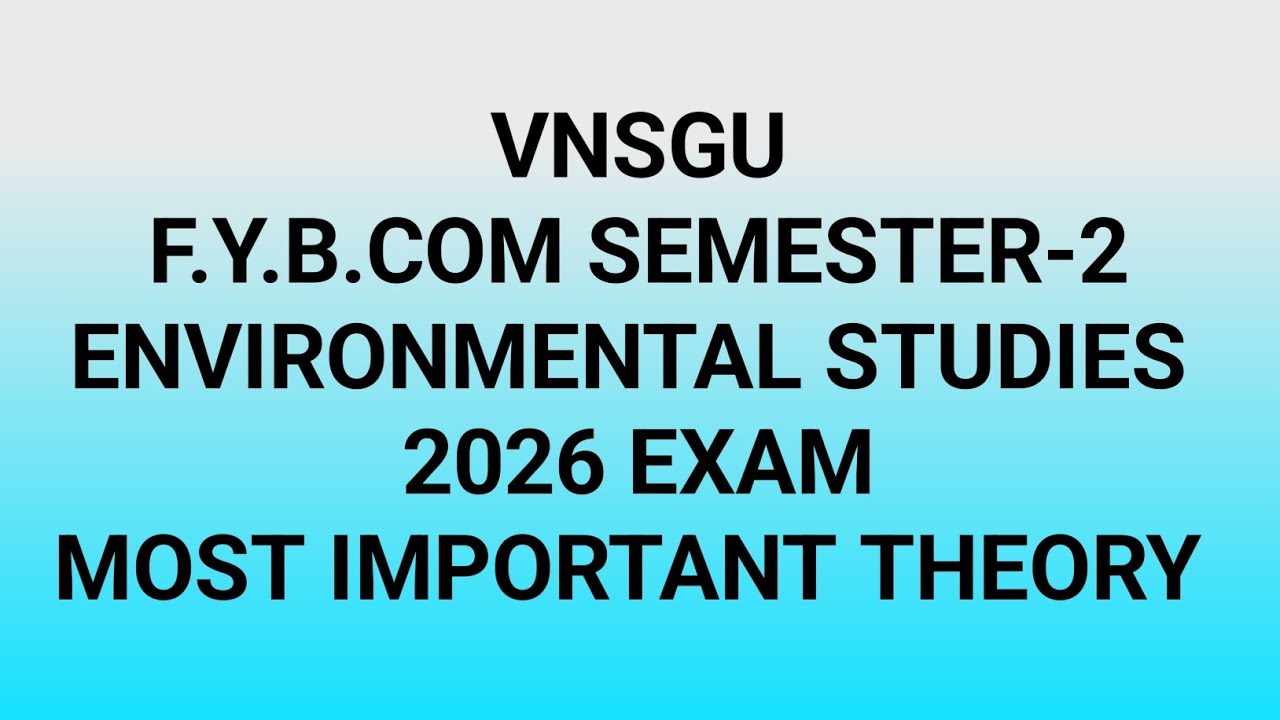 Part 3| F.Y.B.com Sem-2| Environment Important Questions| April 2026 Exam|VNSGU @agstudywithfriends 