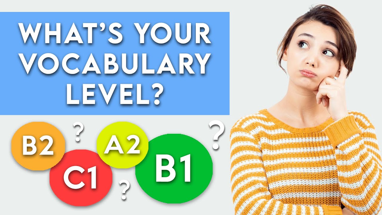 What's your English VOCABULARY LEVEL? Take this test!