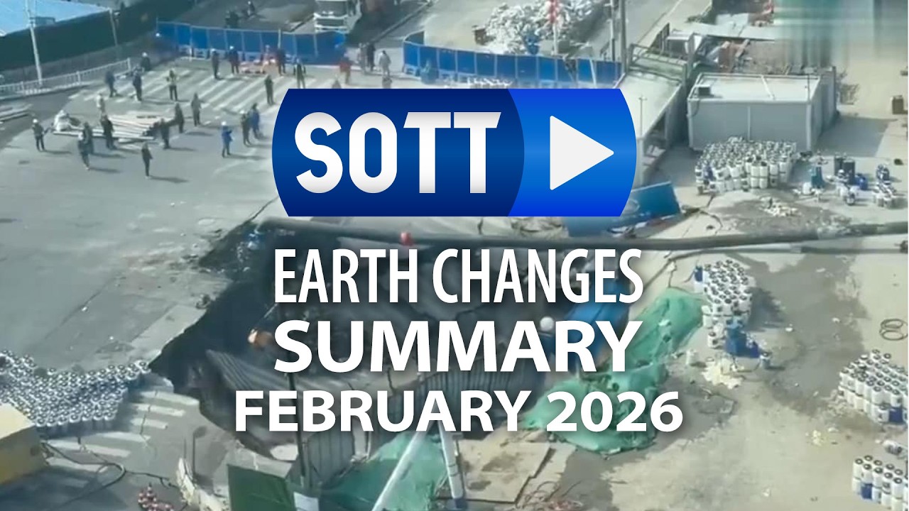 SOTT Earth Changes Summary - February 2026: Extreme Weather, Planetary Upheaval, Meteor Fireballs