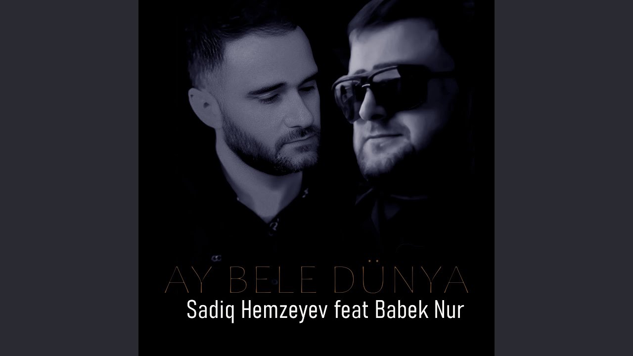 Ay Bele Dünya (feat. Babek Nur)