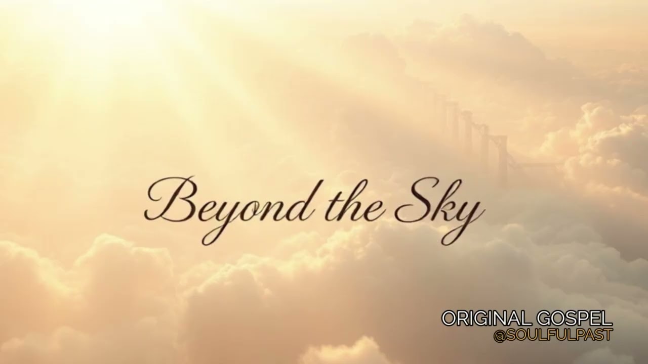 Beyond the Sky &ndash; Soulful Gospel Music | Black Gospel & R&B Ballad | Lyrics in Description