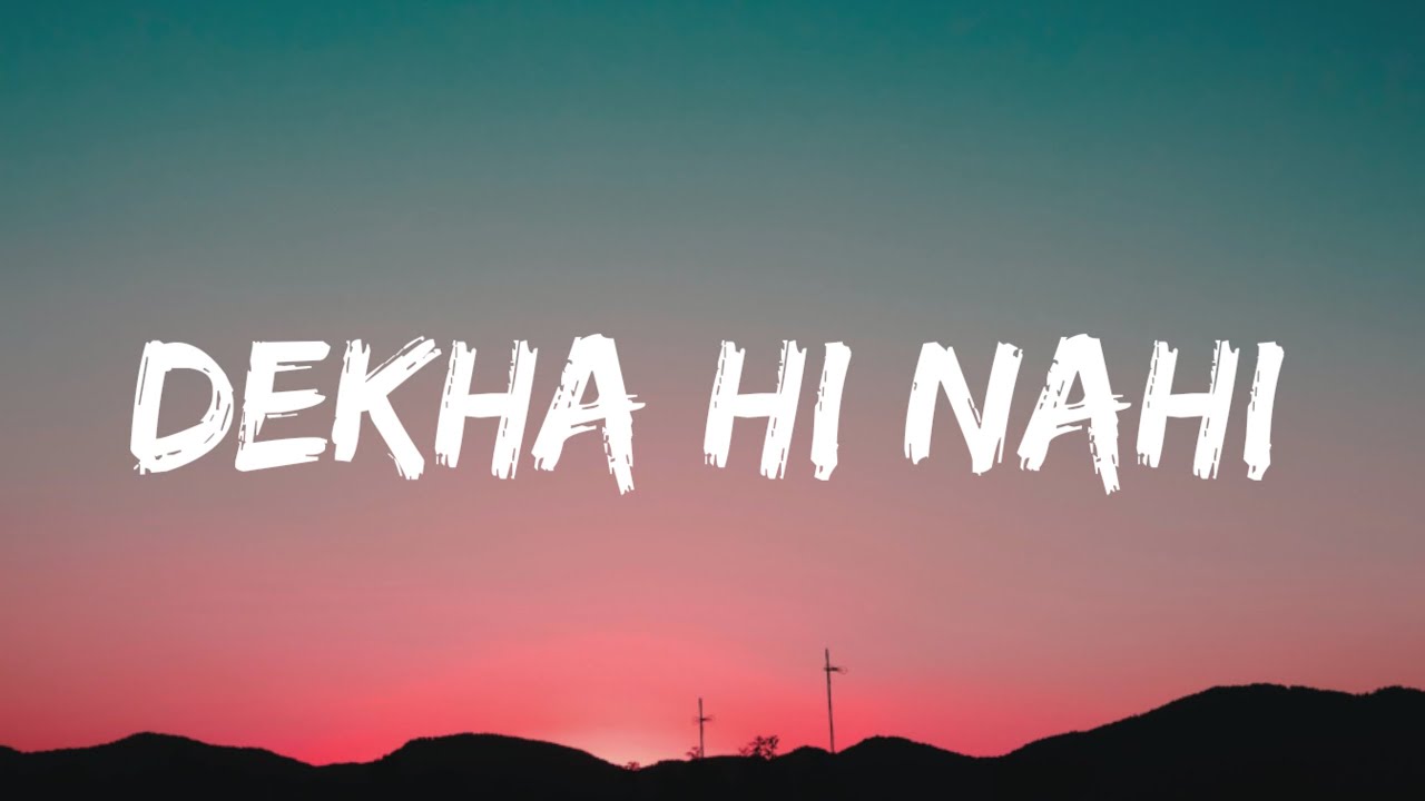 Maine sikke feke the nadiyon mein Toot&rsquo;te taaron se tujhe maanga tha (Lyrics) Dekha Hi Nahi
