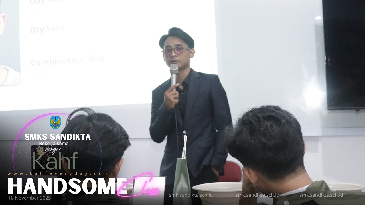 Handsome Class | SMK SANDIKTA Bekerja Sama dengan Kahf #Sesi1