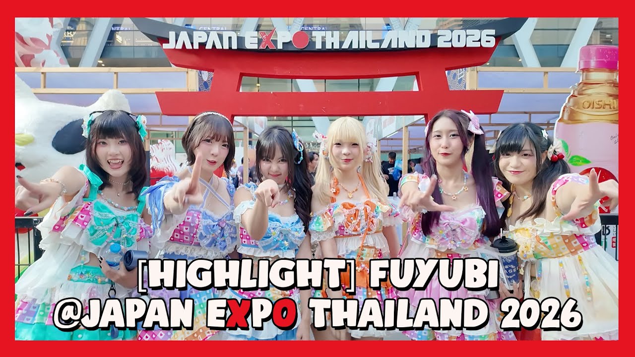 【Highlight】 FUYUBI at JAPAN EXPO THAILAND 2026