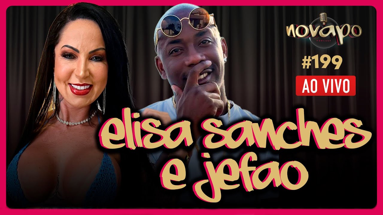 ELISA SANCHES E JEFÃO - Podcast #199