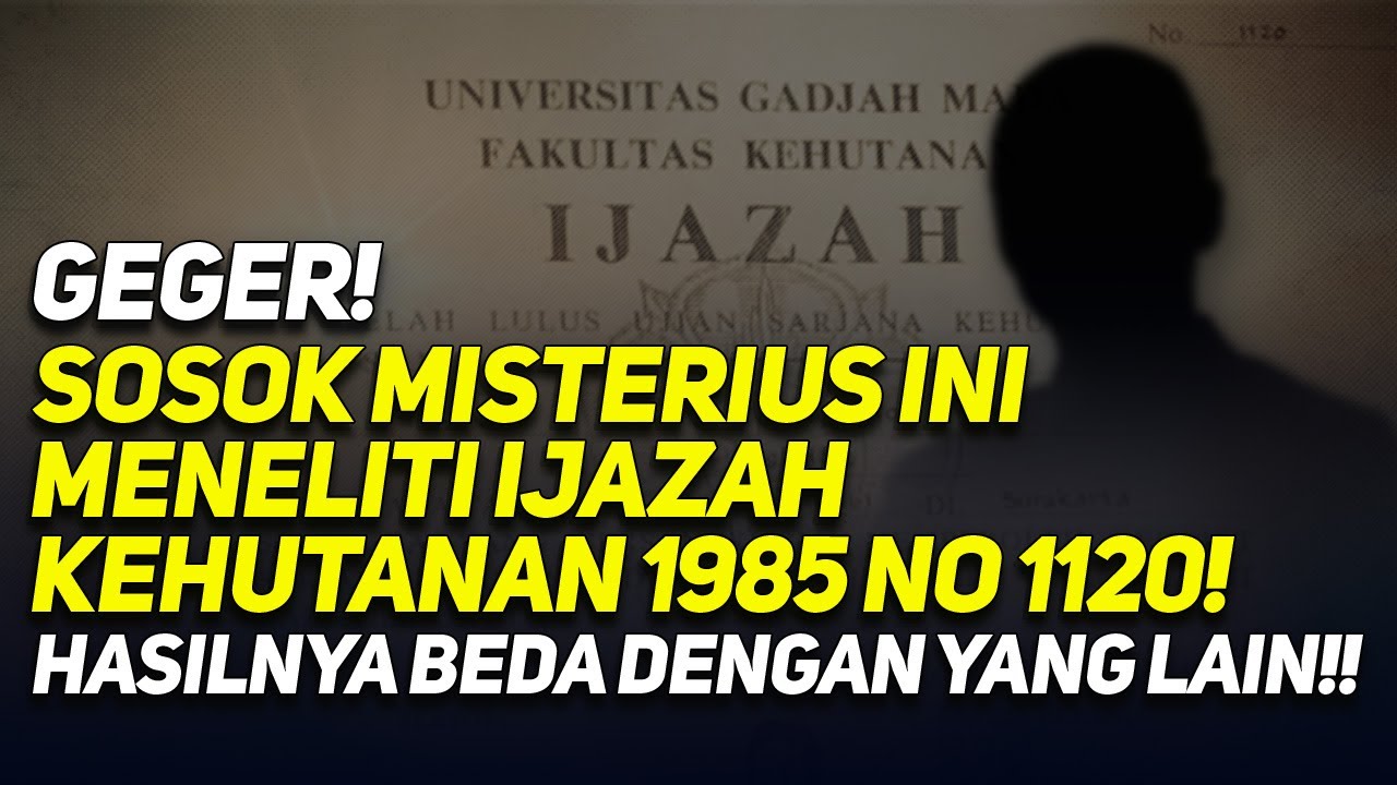 GEGER! SOSOK MISTERIUS INI MENELITI IJAZAH KEHUTANAN 1985 NO 1120! HASILNYA BEDA DENGAN YANG LAIN!!