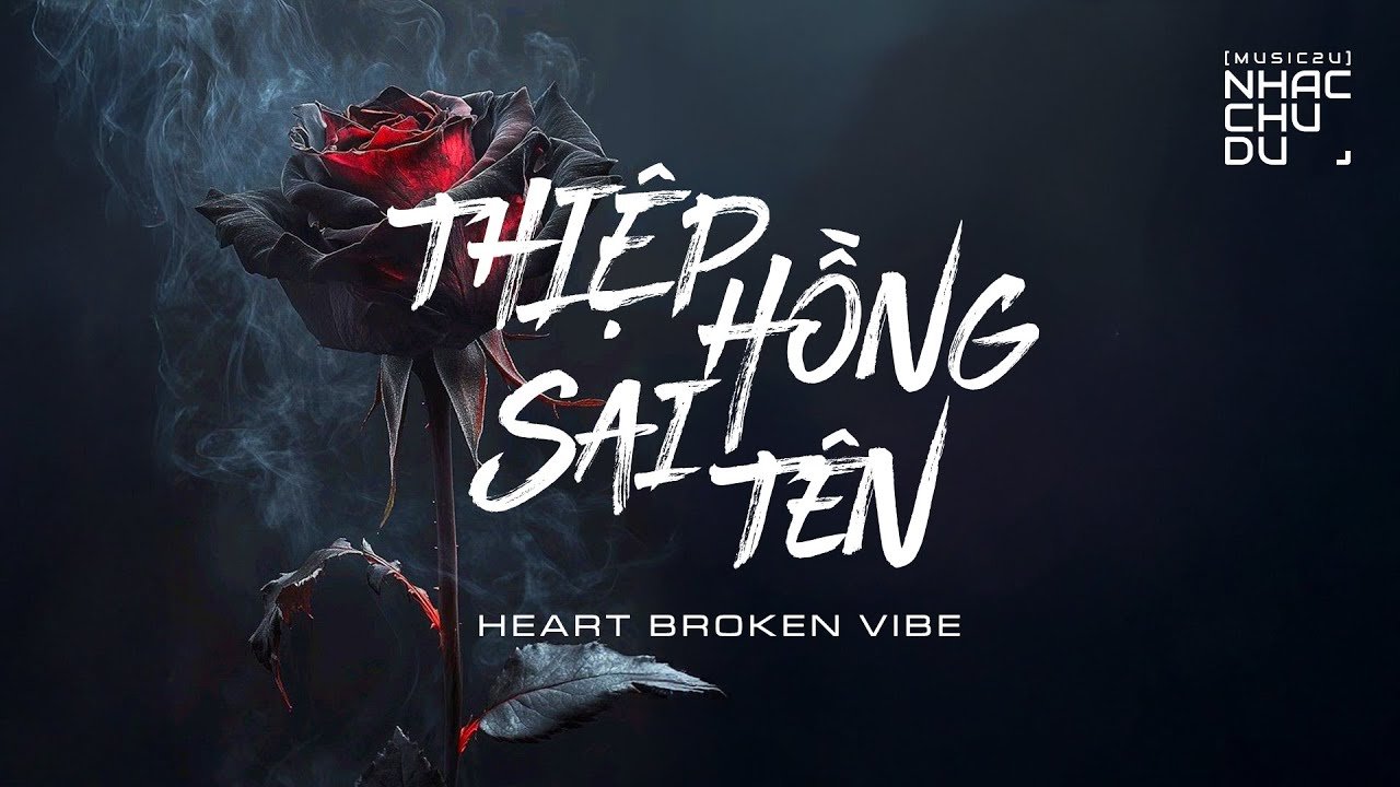 Thiệp hồng sai tên Remake (Heart Broken vibe) - Nhạc Chu Du (Music2U)