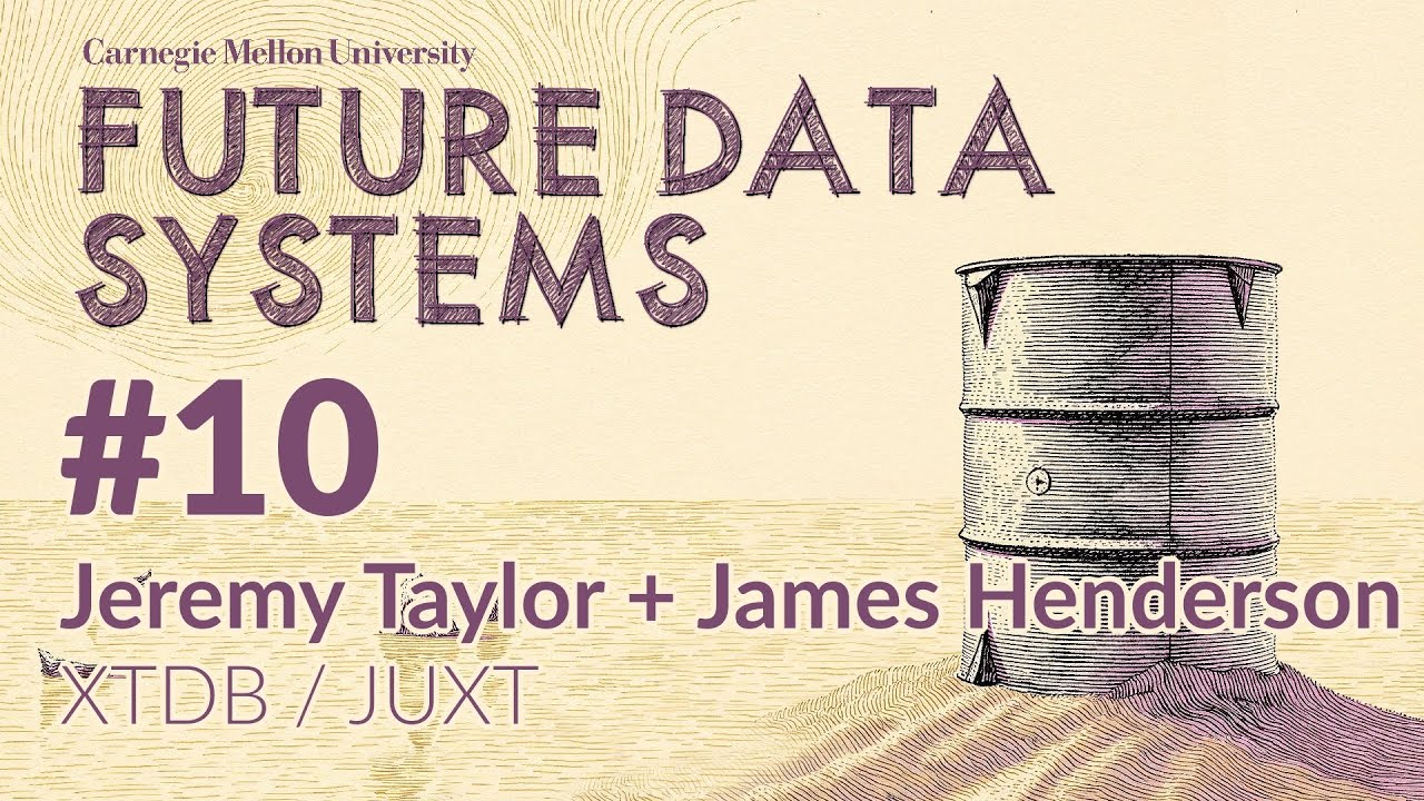 Reconstructing History with XTDB (Jeremy Taylor + James Henderson)