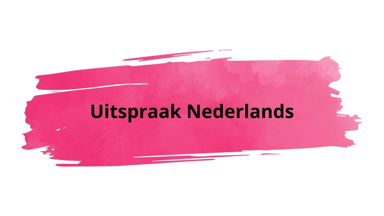 Uitspraak Nederlands