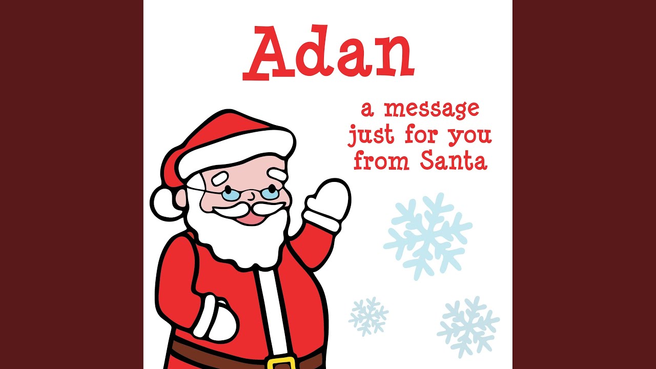 Adan, a Christmas Message for You from Santa!