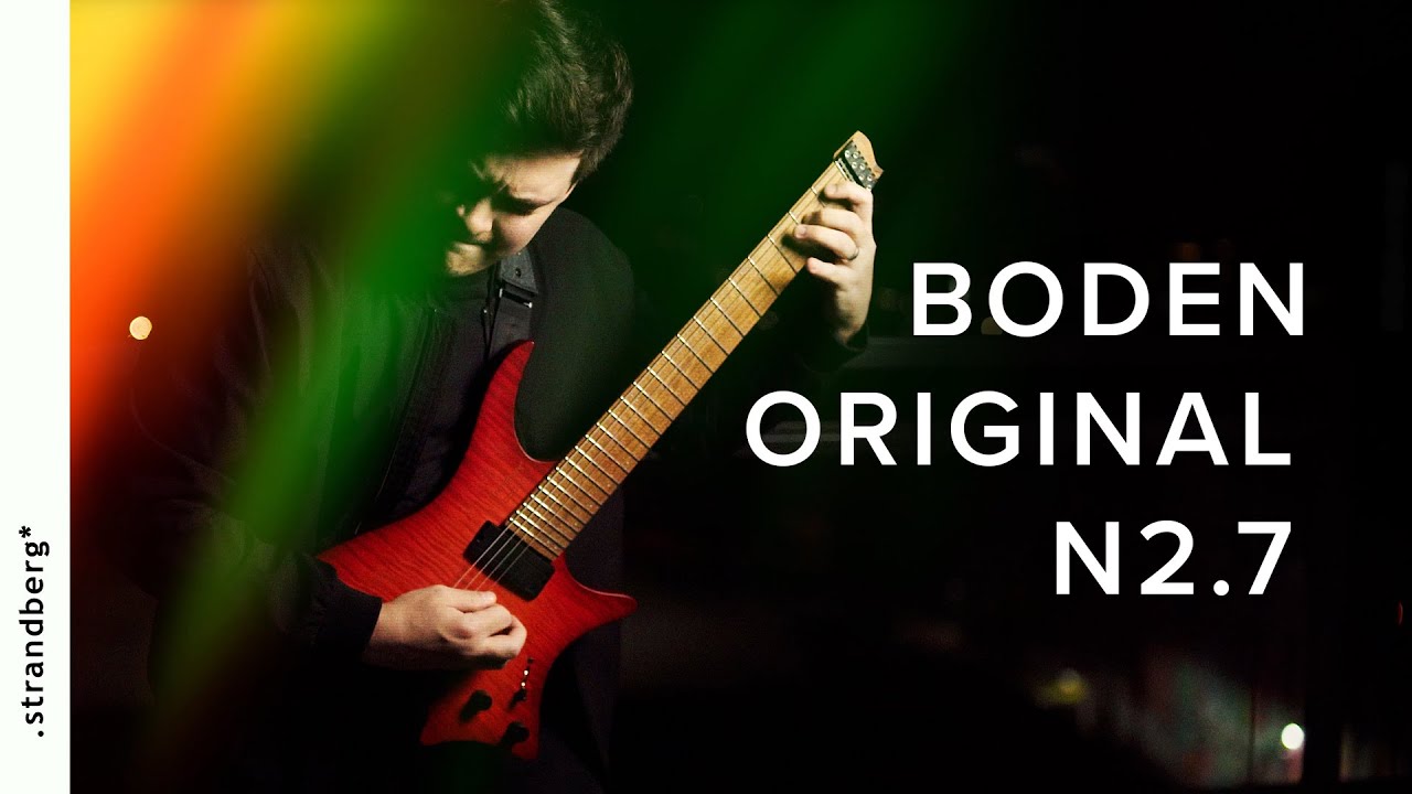 The Boden Original N2.7 (feat. Isaac Stolzer-Gary) | .Strandberg* Guitars