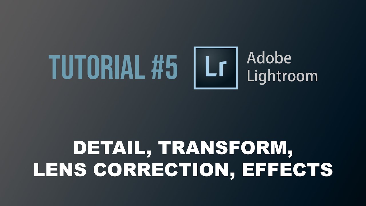 Tutorial Lightroom #5 | Detail, Transform, Lens Correction, Effects | Julius Paul (română)