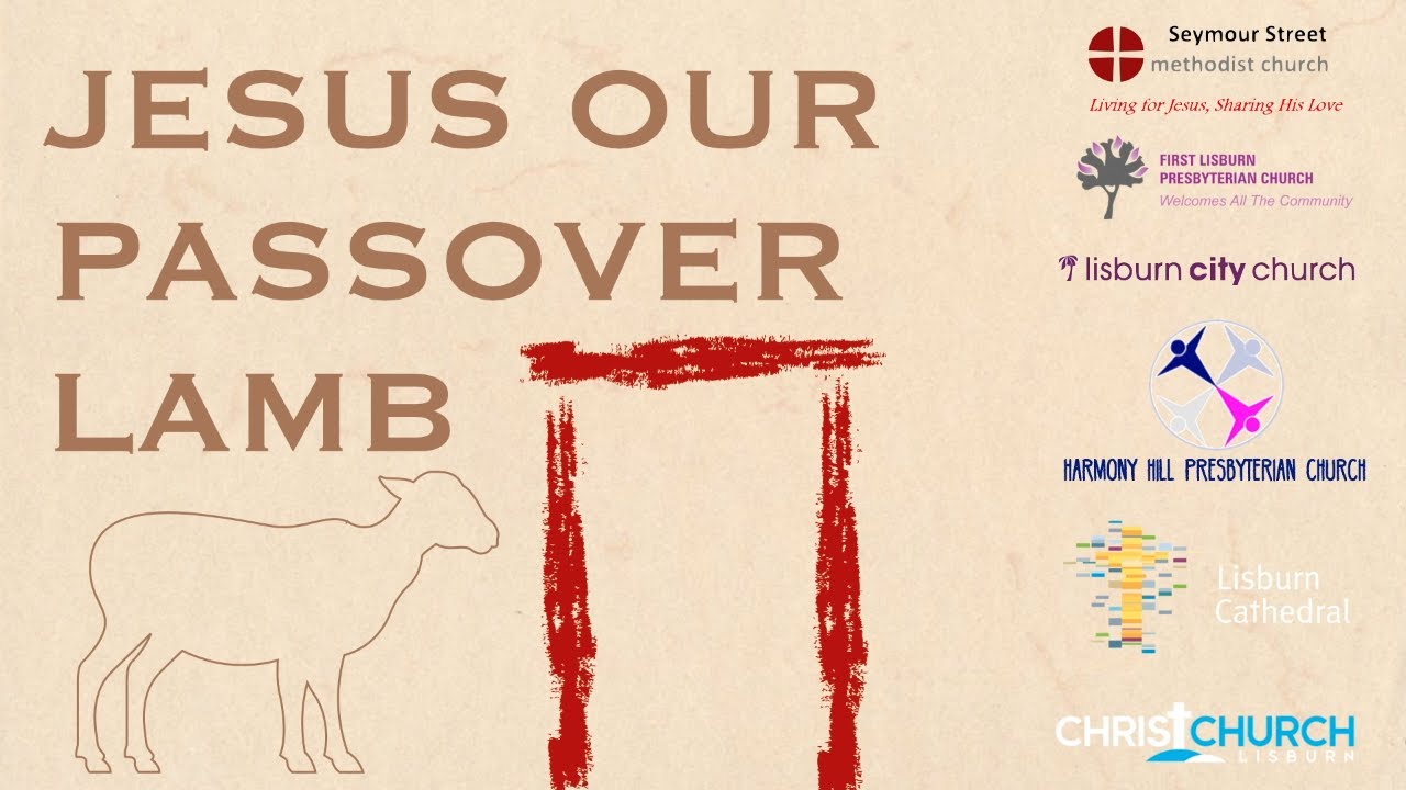 Holy Week Tuesday: Jesus our Passover Lamb