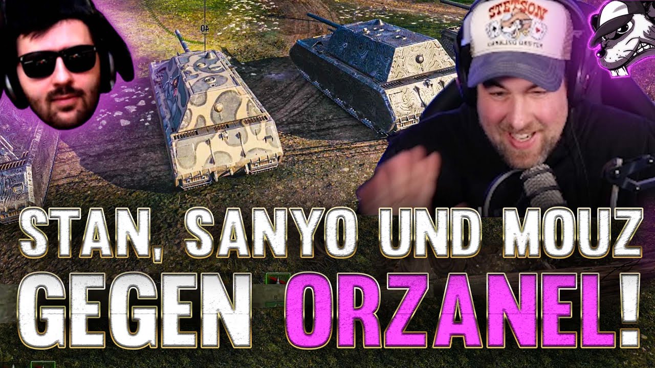 Stan, Sanyo und Mouz gegen @orzanel! [World of Tanks - Gameplay - Deutsch]