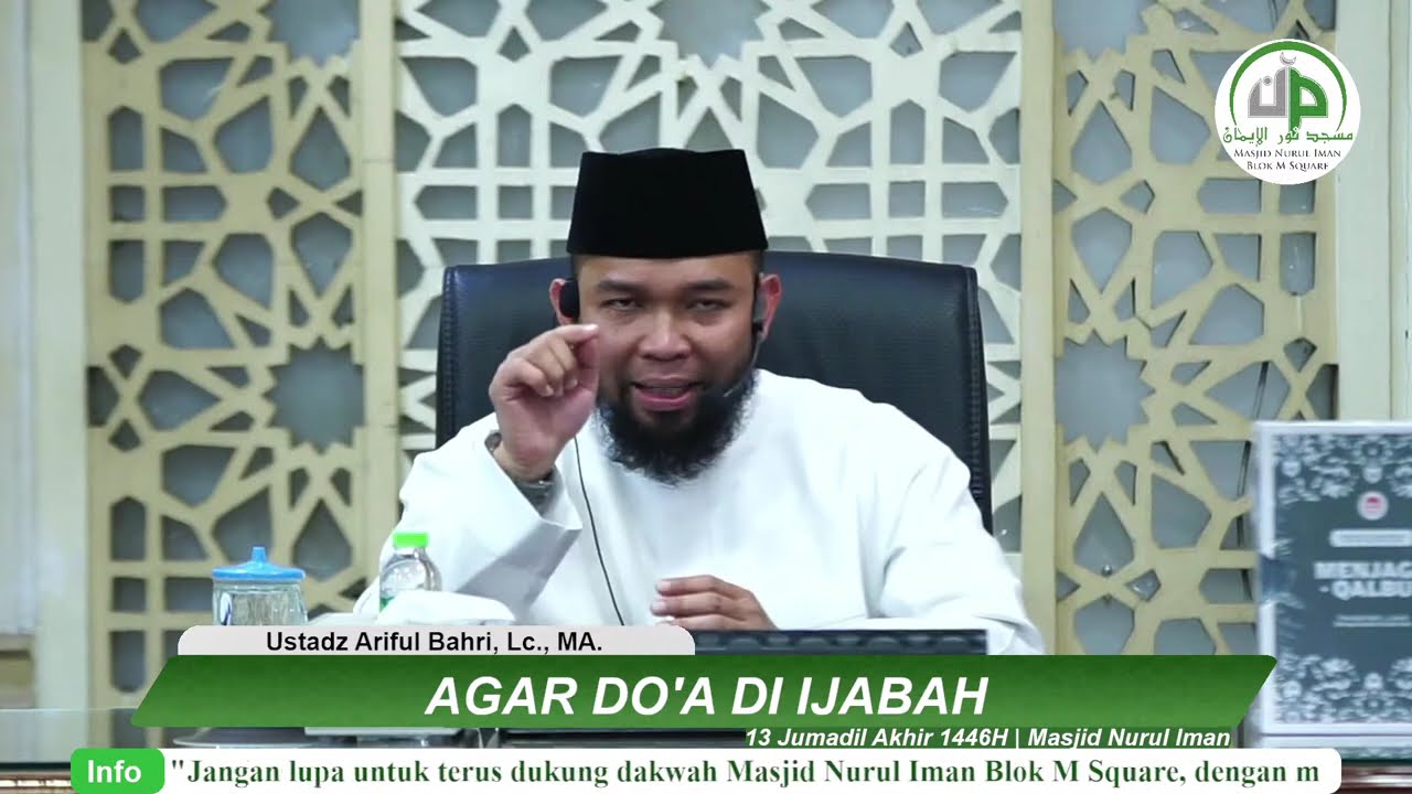 Agar Do'a Di Ijabah - Ustadz Dr. Ariful Bahri, Lc., MA.
