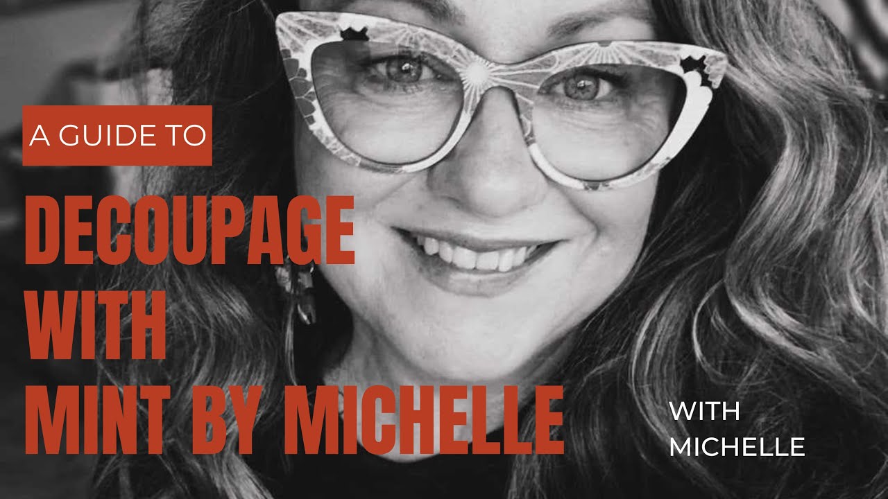 A GUIDE TO DECOUPAGING WITH MINT DECOUPAGE PAPERS