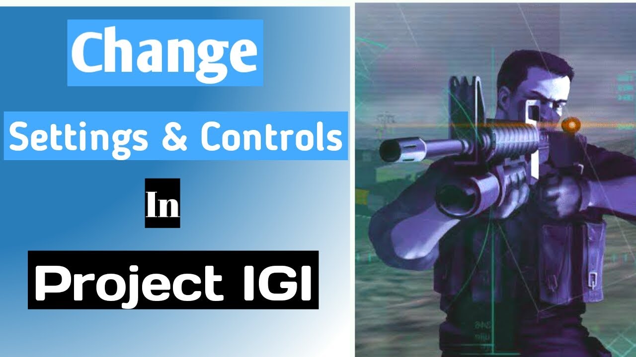 How to adjust Project IGI settings and keyboard control confuguration|Adjust main menu settings IGI