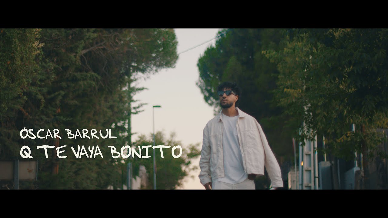 Oscar Barrul - Q te Vaya Bonito (V&iacute;deo Oficial)