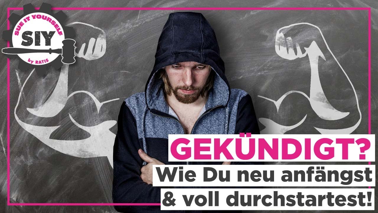 GEKÜNDIGT? Wie du im neuen Job neu anfängst voll durchstartest | Sue It Yourself