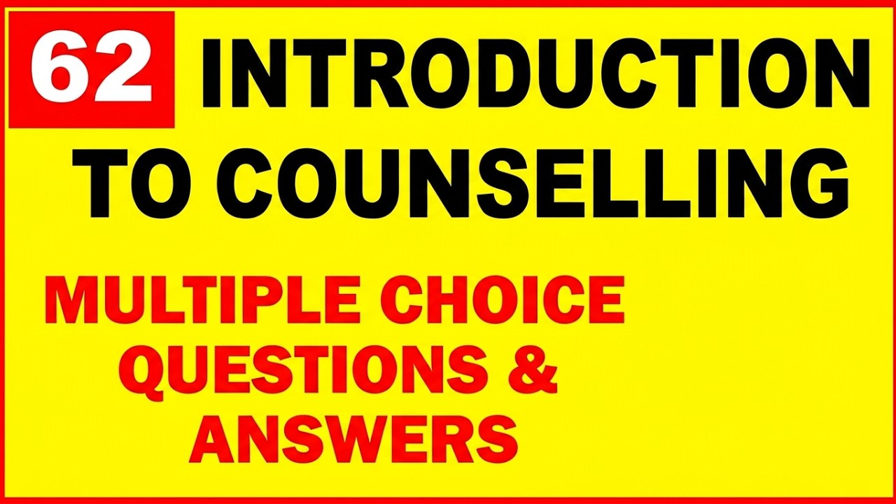 62 Introduction to Counselling MCQS