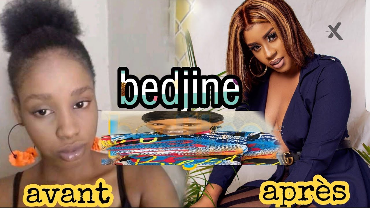 bedjine avant et après