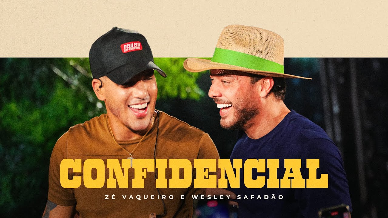 Z&eacute; Vaqueiro, Wesley Safad&atilde;o - Confidencial (Ao Vivo)
