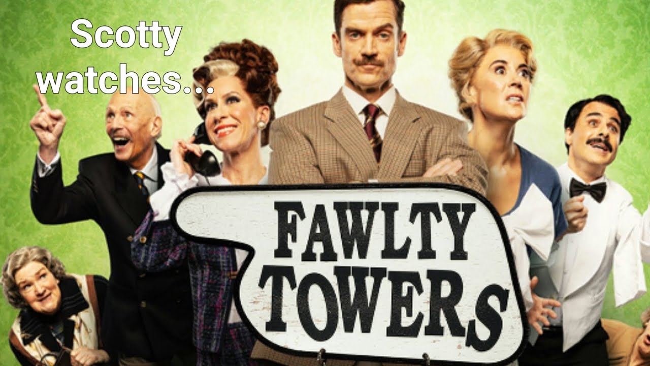 Scotty watches... Fawlty towers the play 