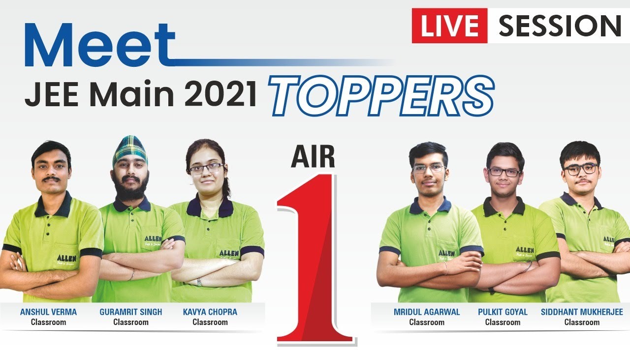 Meet JEE Main 2021 Toppers (ALL INDIA RANK 1) | Hardwork & Dedication का रिजल्ट ऐसा भी होता है