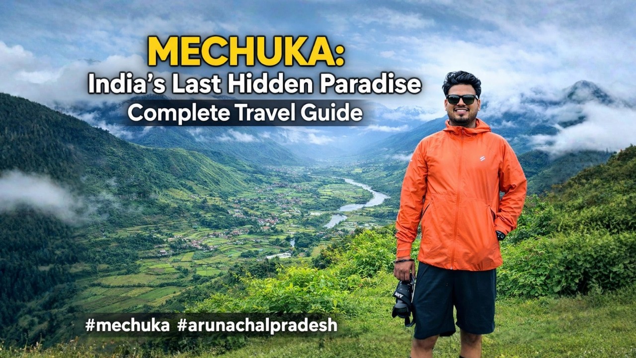 Mechuka: India’s Last Hidden Paradise | Complete Travel Guide 