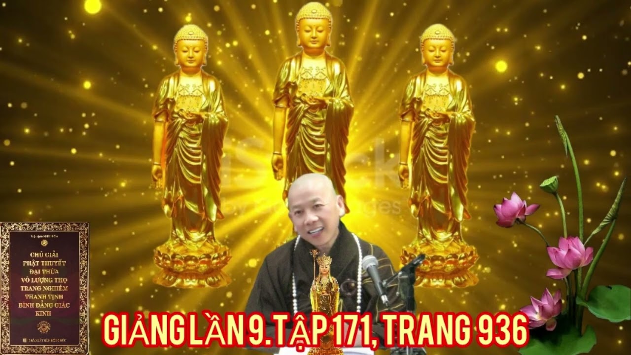 TẬP 171.CHÚ GIẢI KINH VLT GIẢNG LẦN 9.TRANG 936 -VĂN KINH HOẶC ÍCH (TẬP CUỐI)