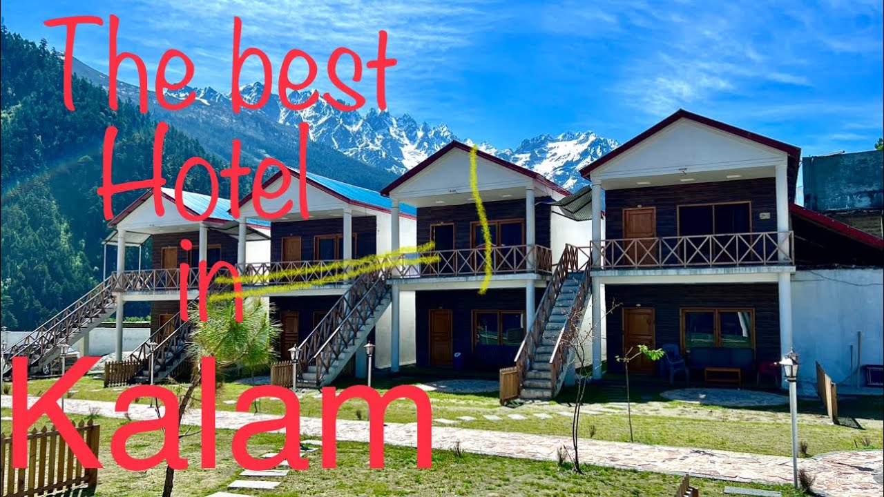 The best family hotel in kalam