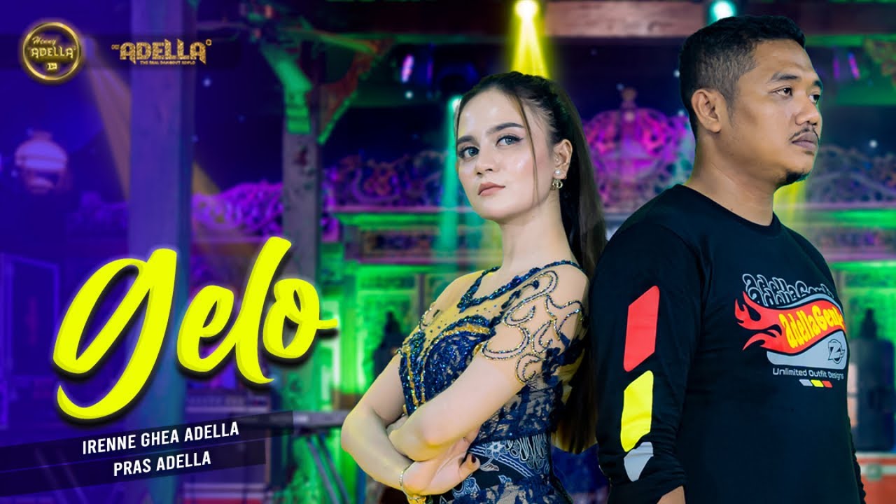 GELO - Irenne Ghea Adella Ft. Pras Adella - OM ADELLA