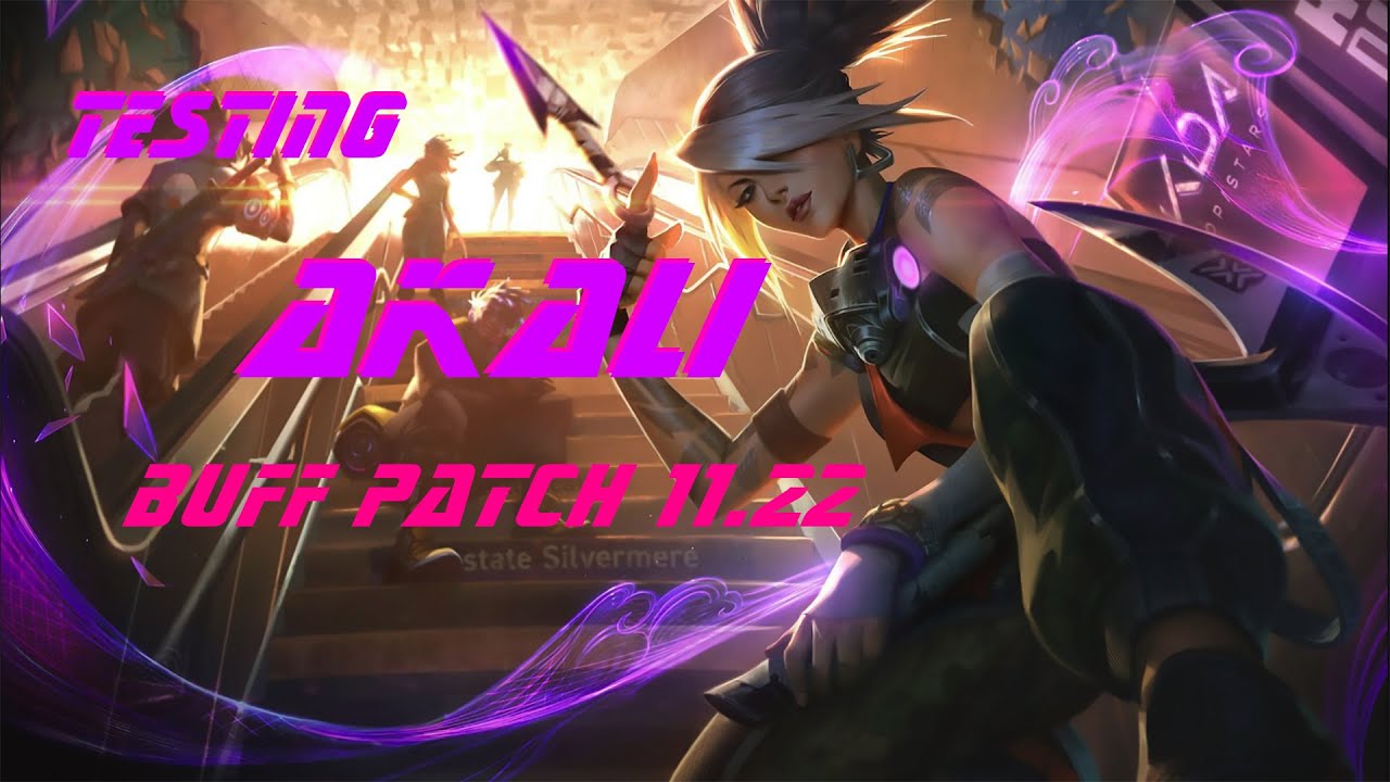 Testing Akali buff patch 11.22