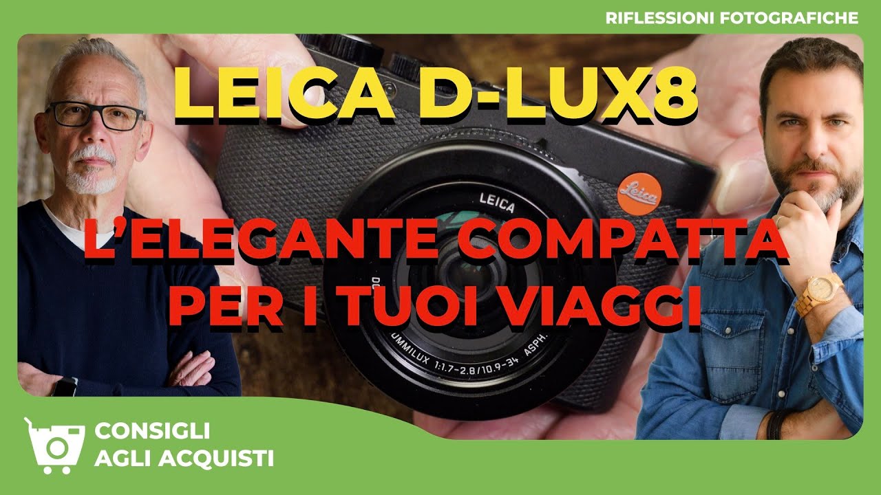 LEICA D-LUX 8 : L'ELEGANTE COMPATTA PER I TUOI VIAGGI