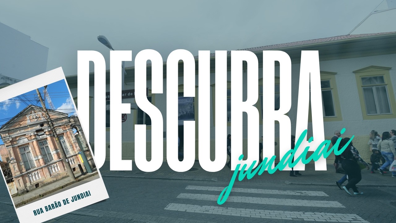 DESCUBRA JUNDIAÍ | CAMINHADA HISTÓRICA PELA RUA BARÃO DE JUNDIAÍ | @TVTECJUNDIAÍ